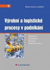 kniha Výrobní a logistické procesy v podnikání, Grada 2016