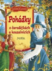 kniha Pohádky o čarodějkách a kouzelnicích, Fortuna Libri 2010