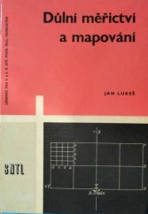 kniha Důlní měřictví a mapování Učebnice pro 3. a 4. roč. stř. prům. škol hornických : Stud. obor: důlní měřictví, SNTL 1963