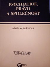 kniha Psychiatrie, právo a společnost postavení duševně nemocného ve společnosti a v právních předpisech, Galén 1997