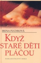 kniha Když staré děti pláčou, Erika 2003