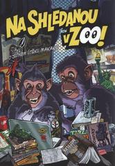 kniha Na shledanou v zoo! o jednom útěku makaků ; Makak blokuje, Zoologická zahrada Olomouc 2011