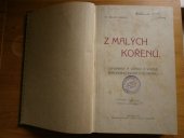 kniha Z malých kořenů vzpomínky a úvahy z vývoje národního života v Olomouci, J. Ambros 1912