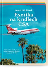 kniha Exotika na křídlech ČSA, Lukáš a syn (Barrister & Principal) 2024