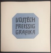 kniha Vojtěch Preissig - grafika Východočeská galerie Pardubice, 14. listopadu 1989 - 7. ledna 1990 : Oblastní galerie Vysočiny Jihlava, leden - únor 1990 : Galerie výtvarného umění Havlíčkův Brod, březen 1990 : Horácká galerie výtvarného umění Nové Něsto na Moravě, duben - květen 1990, Východočeská galerie 1989