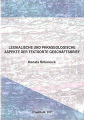 kniha Lexikalische und phraseologische Aspekte der Textsorte Geschäftsbrief, VeRBuM 2011