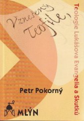 kniha Vznešený Teofile (teologie Lukášova evangelia a Skutků apoštolských), Mlýn 1998