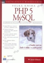 kniha Velká kniha PHP 5 & MySQL kompendium znalostí pro začátečníky i profesionály, Zoner Press 2005