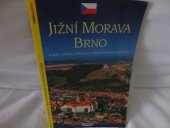 kniha Jižní Morava, Brno hrady a zámky, historická města, kultura a příroda, Unios CB 2002