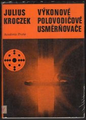 kniha Výkonové polovodičové usměrňovače, Academia 1968