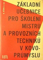 kniha Základní učebnice pro školení mistrů a provozních techniků v kovoprůmyslu, SNTL 1962