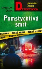 kniha Pomstychtivá smrt Původní česká detektivka, MOBA 2025