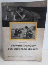 kniha Výcvikové pomůcky pro střeleckou přípravu Určeno všem, kdo organisují, vedou i provádějí střelecký výcvik a sport v zákl. organ. Svazarmu, Svaz pro spolupráci s armádou 1954