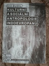 kniha Kulturní a sociální antropologie Indoevropanů, Západočeská univerzita, Fakulta humanitních studií 2000