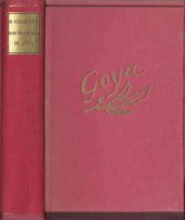 kniha Don Francisco de Goya, život mezi zápasníky s býky a králi, Rudolf Škeřík 1941