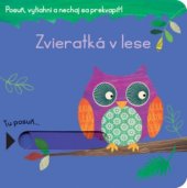 kniha Zvieratká v lese Posuň, vytiahni a nechaj sa prekvapiť!, Svojtka 2018