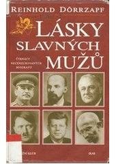 kniha Lásky slavných mužů čtrnáct necenzurovaných biografií, Ikar 1998