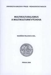 kniha Multikulturalismus a multikulturní výchova, Univerzita Karlova, Pedagogická fakulta 2009