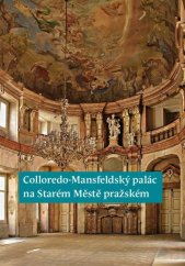 kniha Colloredo-Mansfeldský palác na Starém Městě pražském, Artefactum 2015