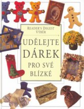 kniha Udělejte dárek pro své blízké, Reader’s Digest 2006