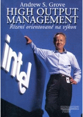 kniha High output management řízení orientované na výkon, Management Press 1998