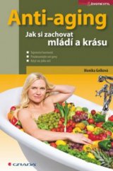 kniha Anti-aging jak si zachovat mládí a krásu, Grada 2010