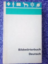 kniha Bildwörterbuch Deutsch mit 200 Text- und Bildtafeln, Enzyklopädie 1975