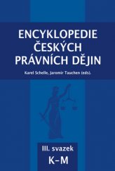 kniha Encyklopedie českých právních dějin, III. svazek  K-M, Key Publishing 2016