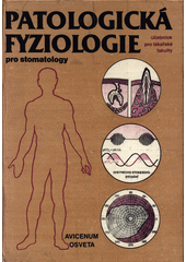 kniha Patologická fyziologie pro stomatology Učebnice pro lékařské fakulty, Avicenum 1990