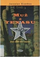 kniha Muž z Texasu, aneb, Dole teklo Rio Grande, Votobia 2001