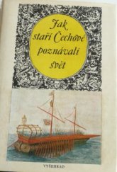 kniha Jak staří Čechové poznávali svět výbor ze starších čes. cestopisů 14.-17. století, Vyšehrad 1985