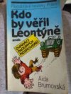 Kdo by věřil Leontýně aneb Dvanáct dlouhých rozhovorů