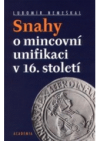 Snahy o mincovní unifikaci v 16. století