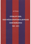 Fotbalový oddíl Rudá hvězda/Sportovní klub policie České Budějovice 1951-2011