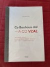 Co Bauhaus dal – a co vzal