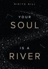 Your soul is a river