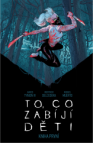 To, co zabíjí děti