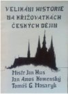 Velikáni historie na křižovatkách českých dějin