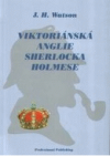 Viktoriánská Anglie Sherlocka Holmese