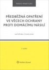 Předběžná opatření ve věcech ochrany proti domácímu násilí