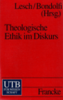 Theologische Ethik im Diskurs