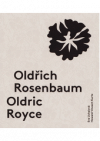 Oldřich Rosenbaum, Oldric Royce