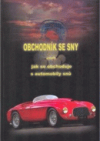 Obchodník se sny, aneb, Jak se obchoduje s automobily snů