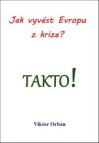 Jak vyvést Evropu z krize? Takto!