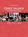 České tradice v proměnách času