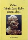 Odkaz Jakuba Jana Ryby dnešní době 