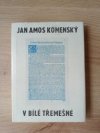 Jan Amos Komenský v Bílé Třemešné