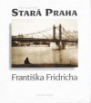 Stará Praha Františka Fridricha