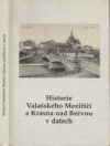 Historie Valašského Meziříčí a Krásna nad Bečvou v datech