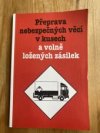 Přeprava nebezpečných věcí v kusech a volně ložených zásilek